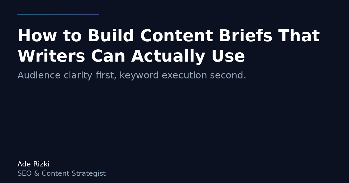 How to Build Content Briefs That Writers Can Actually Use