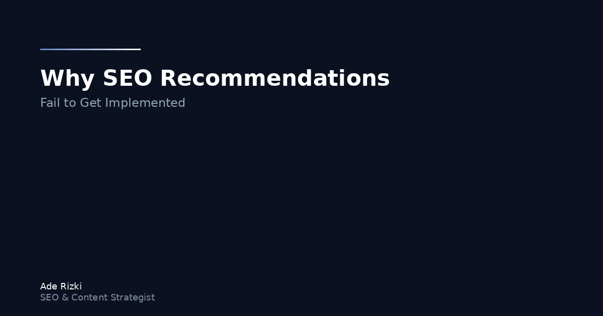 Why SEO Recommendations Fail to Get Implemented